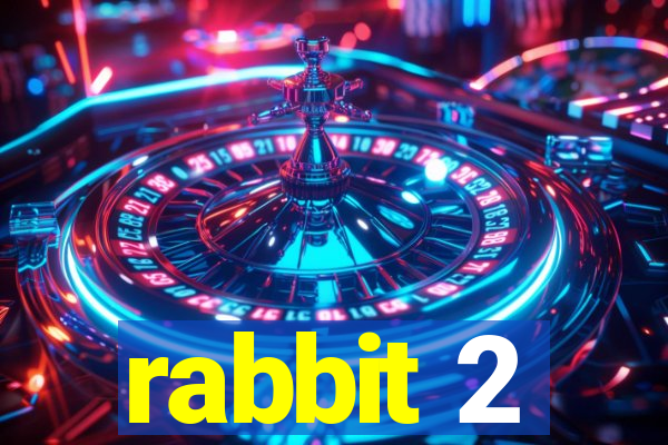 rabbit 2